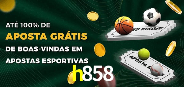 h858 Ate 100% de Aposta Gratis